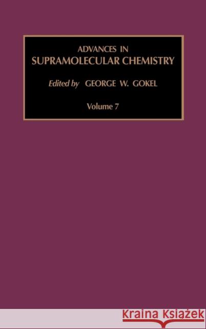 Advances in Supramolecular Chemistry: Volume 7 Gokel, G. W. 9780762306787 JAI Press