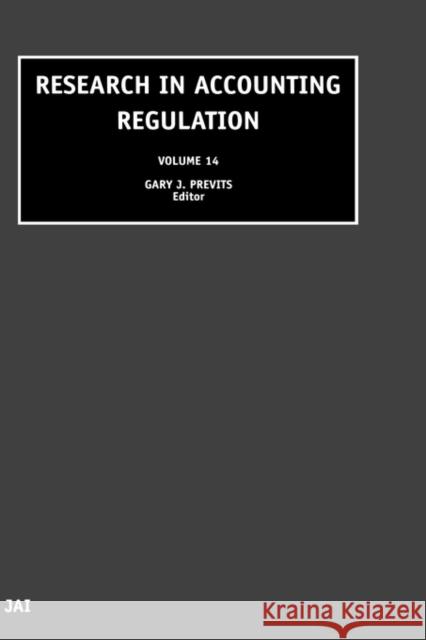 Research in Accounting Regulation: Volume 14 Previts, Gary 9780762307357 JAI Press