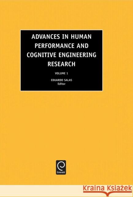 Advances in Human Performance and Cognitive Engineering Research Dr. Eduardo Salas 9780762307487 Emerald Publishing Limited