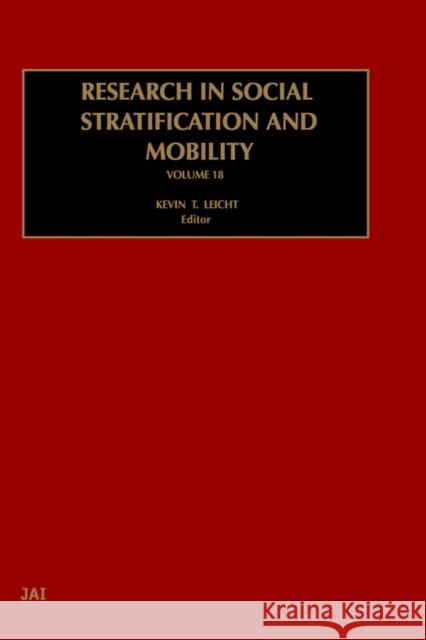 Research in Social Stratification and Mobility: Volume 18 Leicht, Kevin T. 9780762307524 JAI Press