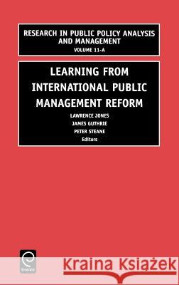Learning from International Public Management Reform Jones L L. R. Jones Lawrence Jones 9780762307593