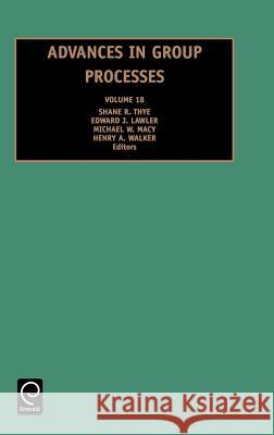 Advances in Group Processes Edward J. Lawler, Shane R. Thye, Michael W. Macy 9780762307678 Emerald Publishing Limited