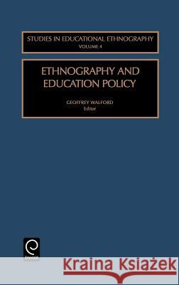 Ethnography and Education Policy G. Walford Geoffrey Walford Walford G 9780762307685 JAI Press