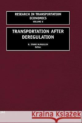 Transportation After Deregulation B. Starr McMullen 9780762307807 JAI Press