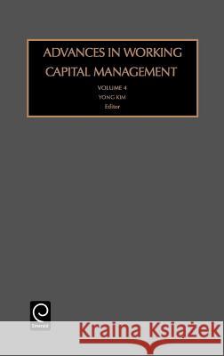 Advances in Working Capital Management H. Kim Yong 9780762307838 Emerald Publishing Limited