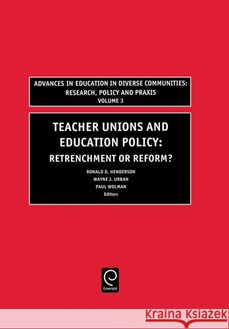 Teachers Unions and Education Policy: Retrenchment or Reform? Urban, Wayne 9780762308286
