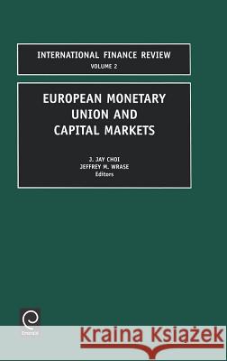 European Monetary Union and Capital Markets Paul M. Kirk Merrill Choi J. Choi 9780762308309 JAI Press