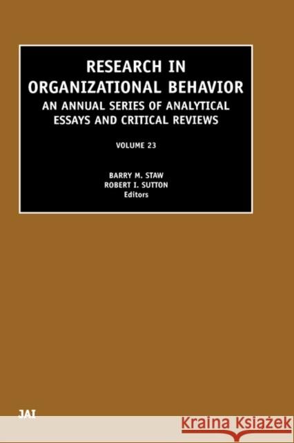 Research in Organizational Behavior: Volume 23 Staw, Barry 9780762308422 JAI Press