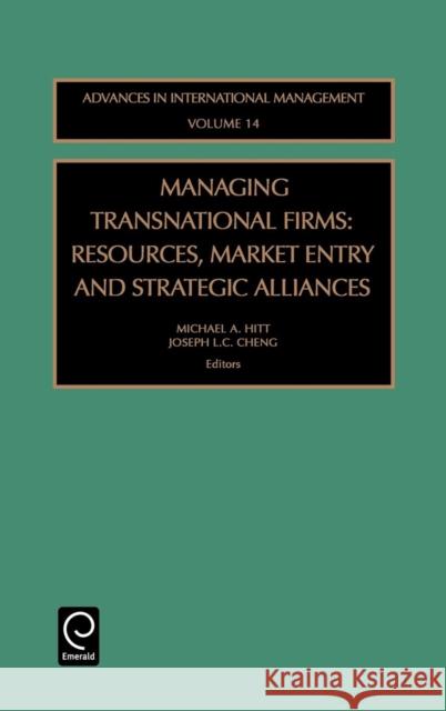 Managing Transnational Firms: Resources, Market Entry and Strategic Alliances Hitt, Michael a. 9780762308750
