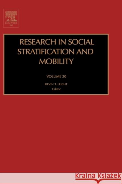 Research in Social Stratification and Mobility: Volume 20 Leicht, Kevin T. 9780762308798 JAI Press