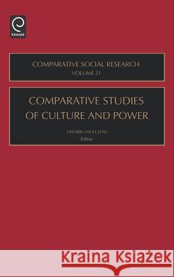 Comparative Studies of Culture and Power F. Engelstad Engelstad                                Fredrik Engelstad 9780762308859 JAI Press