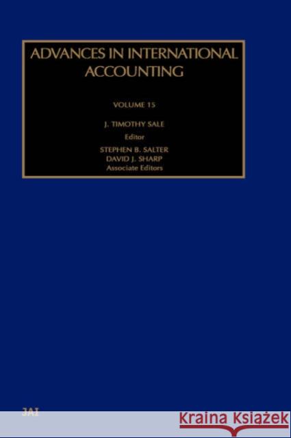 Advances in International Accounting J. Timothy Sale 9780762309528 JAI Press
