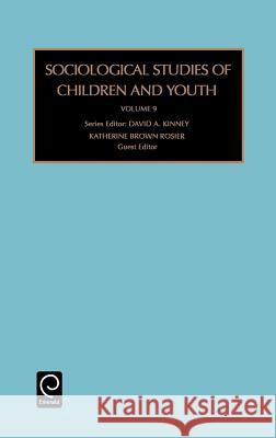 Sociological Studies of Children and Youth Katherine Brown Rosier, David A. Kinney 9780762309672 Emerald Publishing Limited