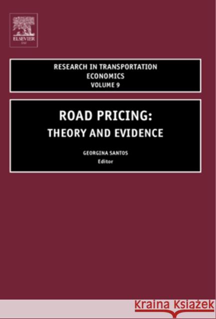 Road Pricing: Theory and Evidence Volume 9 Santos, Georgina 9780762309689