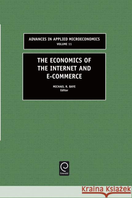The Economics of the Internet and E-Commerce Baye, Michael R. 9780762309719 Elsevier Science