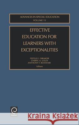 Effective Education for Learners with Exceptionalities F. E. Obiakor C. a. Utley A. F. Rotatori 9780762309757 JAI Press