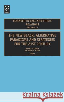 New Black: Alternative Paradigms and Strategies for the 21st Century Rodney Coates, Rutledge M. Dennis 9780762309856
