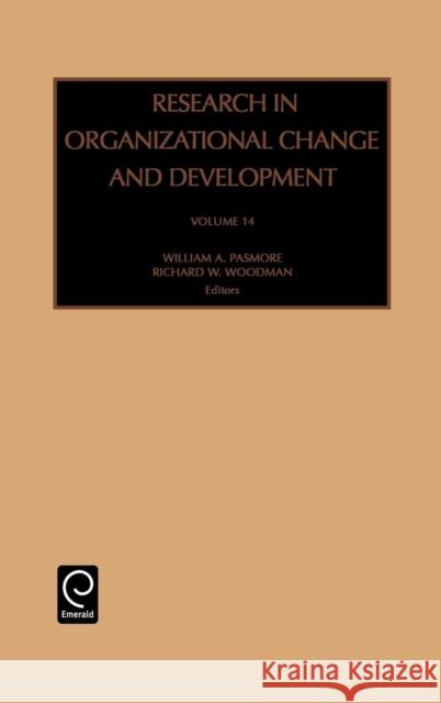 Research in Organizational Change and Development William A. Pasmore, Richard W. Woodman 9780762309948