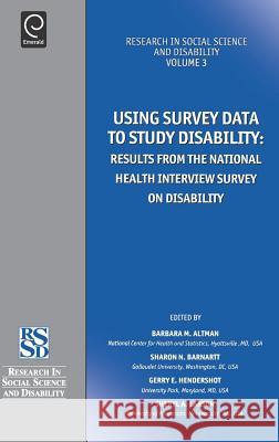 Using Survey Data to Study Disability: Results from the National Health Survey on Disability Barbara Altman, Sharon N. Barnartt, Gerry E. Hendershot, Sheryl Larson 9780762310074