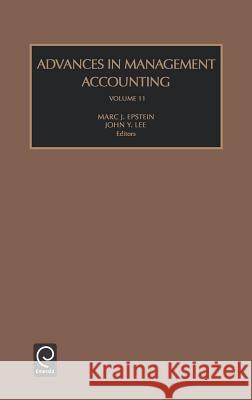 Advances in Management Accounting John Y. Lee, Marc J. Epstein 9780762310128 Emerald Publishing Limited