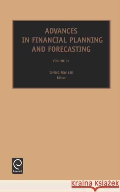 Advances in Financial Planning and Forecasting Dr. Cheng-Few Lee 9780762310166 Emerald Publishing Limited