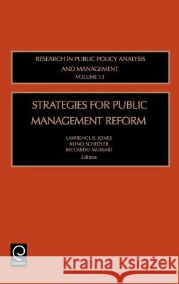 Strategies for Public Management Reform Lawrence Jones Kuno Schedler Riccardo Mussari 9780762310319