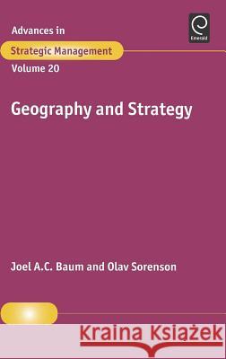 Geography and Strategy Joel A. C. Baum Olav Sorenson 9780762310340 JAI Press