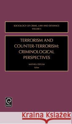 Terrorism and Counter-Terrorism: Criminological Perspectives Mathieu Deflem 9780762310401