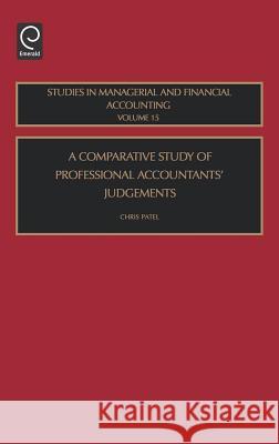 Comparative Study of Professional Accountants Judgements Christopher Patel, Marc J. Epstein 9780762310623