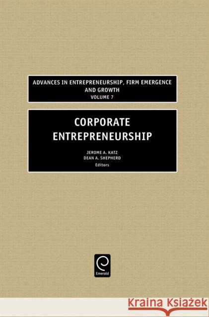Corporate Entrepreneurship Jerome A. Katz, Dean Shepherd 9780762311040