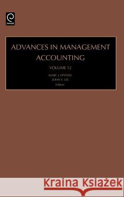 Advances in Management Accounting John Y. Lee, Marc J. Epstein 9780762311187 Emerald Publishing Limited