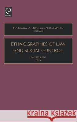 Ethnographies of Law and Social Control Stacy Lee Burns 9780762311286 Elsevier Jai