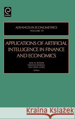 Applications of Artificial Intelligence in Finance and Economics Binner                                   J. M. Binner G. Kendall 9780762311507 JAI Press