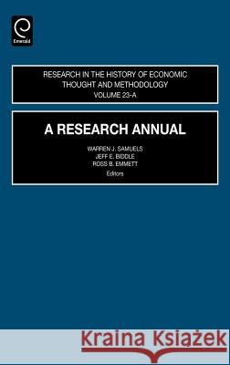 A Research Annual Jeff E. Biddle, Ross B. Emmett, Warren J. Samuels 9780762311644