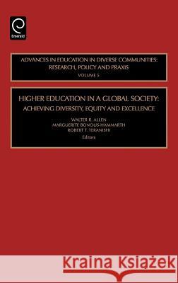 Higher Education in a Global Society: Achieving Diversity, Equity and Excellence Allen, Walter R. 9780762311828