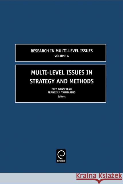 Multi-Level Issues in Strategy and Methods Fred Dansereau, Francis J. Yammarino 9780762311842