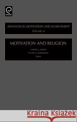 Motivation and Religion Martin L. Maehr, Stuart A. Karabenick 9780762312597