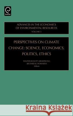 Perspectives on Climate Change: Science, Economics, Politics, Ethics Walter Sinnott-Armstrong, Richard B. Howarth 9780762312719