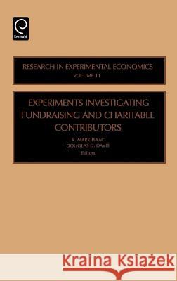 Experiments Investigating Fundraising and Charitable Contributors R. Mark Isaac Douglas D. Davis 9780762313013