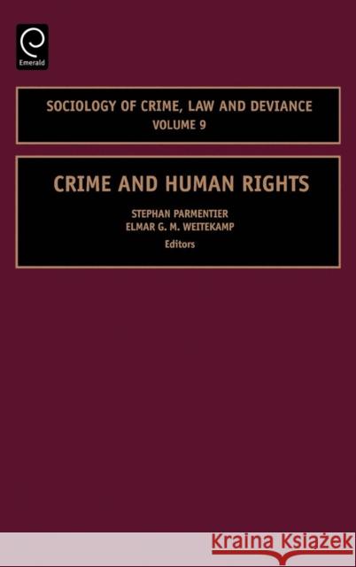 Crime and Human Rights Stephen Parmentier Elmar Weitekamp 9780762313068 JAI Press