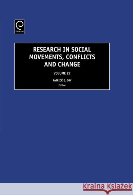 Research in Social Movements, Conflicts and Change, Volume 27 Coy, Patrick G. 9780762313181 JAI Press