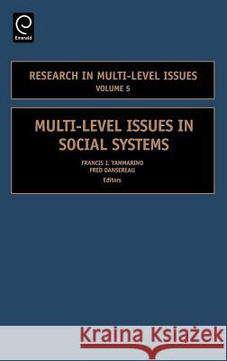 Multi-Level Issues in Social Systems Francis J. Yammarino Fred Dansereau 9780762313341 JAI Press