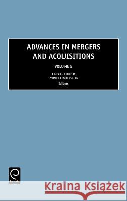 Advances in Mergers and Acquisitions Cary L. Cooper Sydney Finkelstein 9780762313372 JAI Press