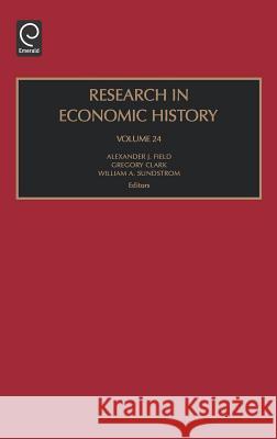 Research in Economic History Alexander J. Field, Gregory Clark, William A. Sundstrom 9780762313440 Emerald Publishing Limited