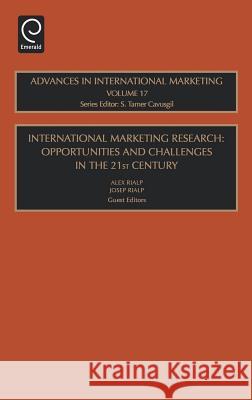 International Marketing Research: Opportunities and Challenges in the 21st Century Alex Rialp, Josep Rialp 9780762313693 Emerald Publishing Limited