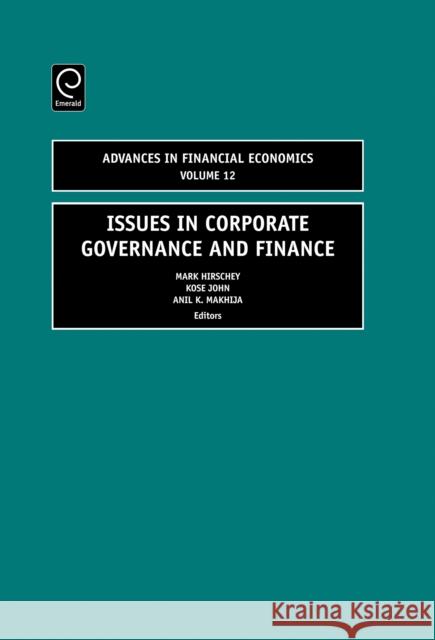 Issues in Corporate Governance and Finance Mark Hirschey, Kose John, Anil K. Makhija 9780762313730 Emerald Publishing Limited