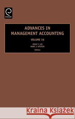 Advances in Management Accounting John Y. Lee, Marc J. Epstein 9780762313877 Emerald Publishing Limited