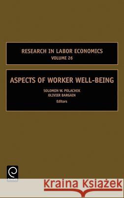 Aspects of Worker Well-Being Solomon Polachek Olivier Bargain 9780762313907