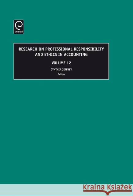 Research on Professional Responsibility and Ethics in Accounting Cynthia Jeffrey 9780762313938 Emerald Publishing Limited