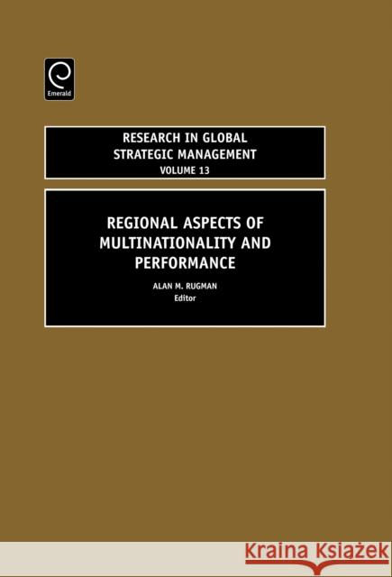 Regional Aspects of Multinationality and Performance Alan M. Rugman 9780762313952